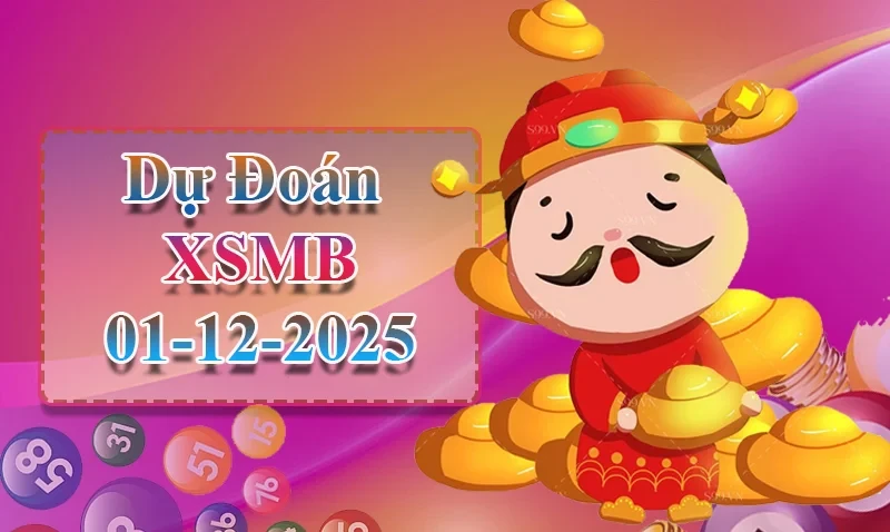 XO88 Dự đoán XSMB ngày 01/12 - Dự đoán XSMB hôm nay