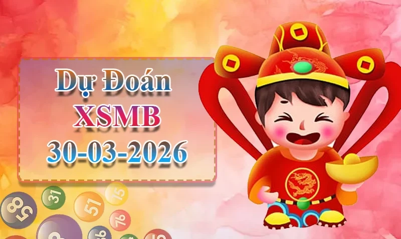 XO88 Dự đoán XSMB ngày 30/03 - Dự đoán XSMB hôm nay