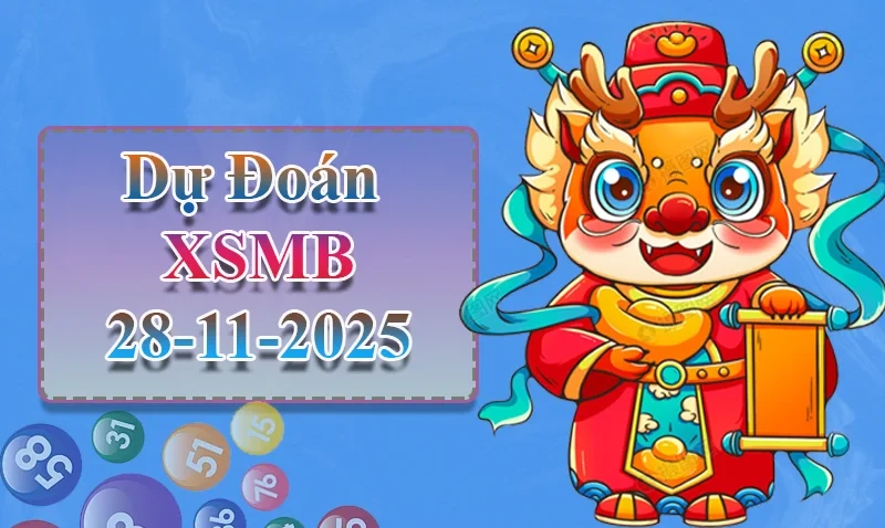 XO88 Dự đoán XSMB ngày 28/11 - Dự đoán XSMB hôm nay