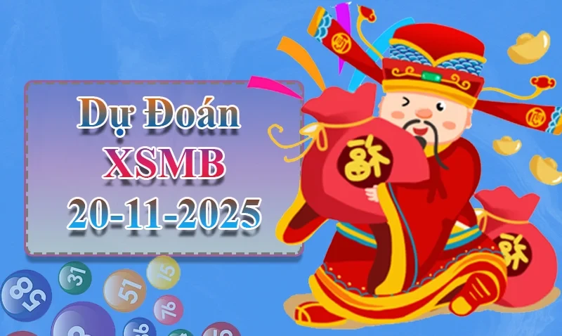 XO88 Dự đoán XSMB ngày 20/11 - Dự đoán XSMB hôm nay