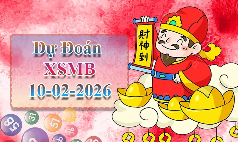 XO88 Dự đoán XSMB ngày 10/02 - Dự đoán XSMB hôm nay